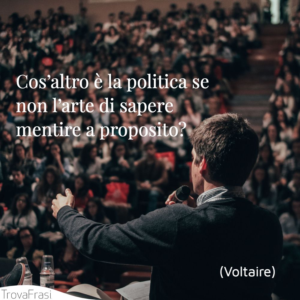 Le Frasi Piu Belle Sulla Politica Critiche E Considerazioni Trovafrasi