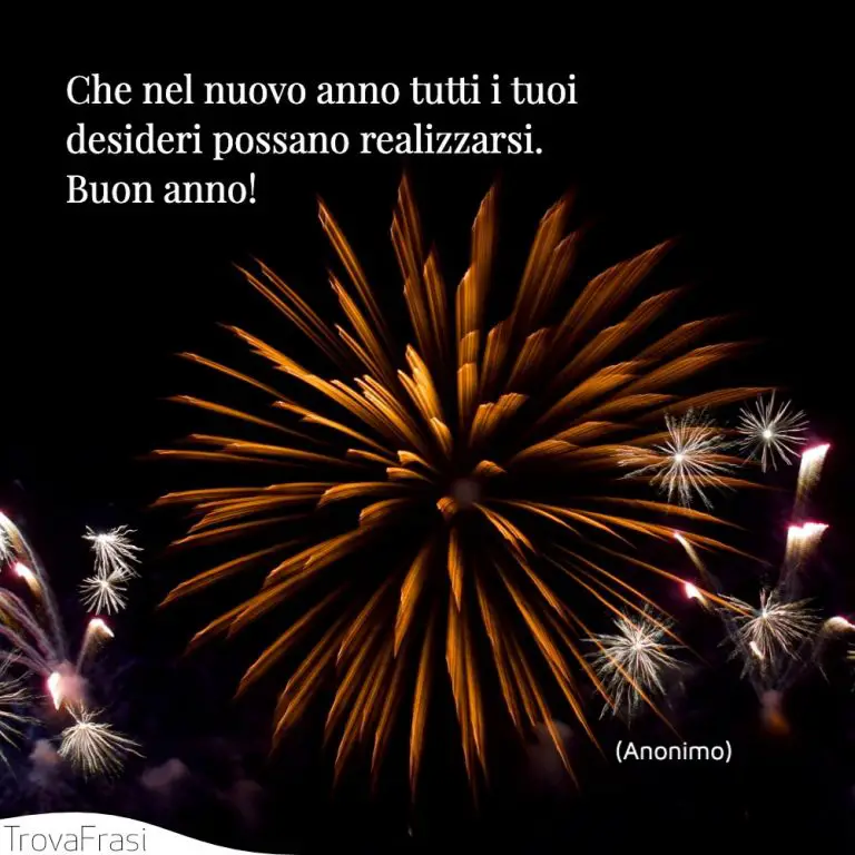 Le Frasi Di Auguri Per L'anno Nuovo: Buon Anno! - TrovaFrasi