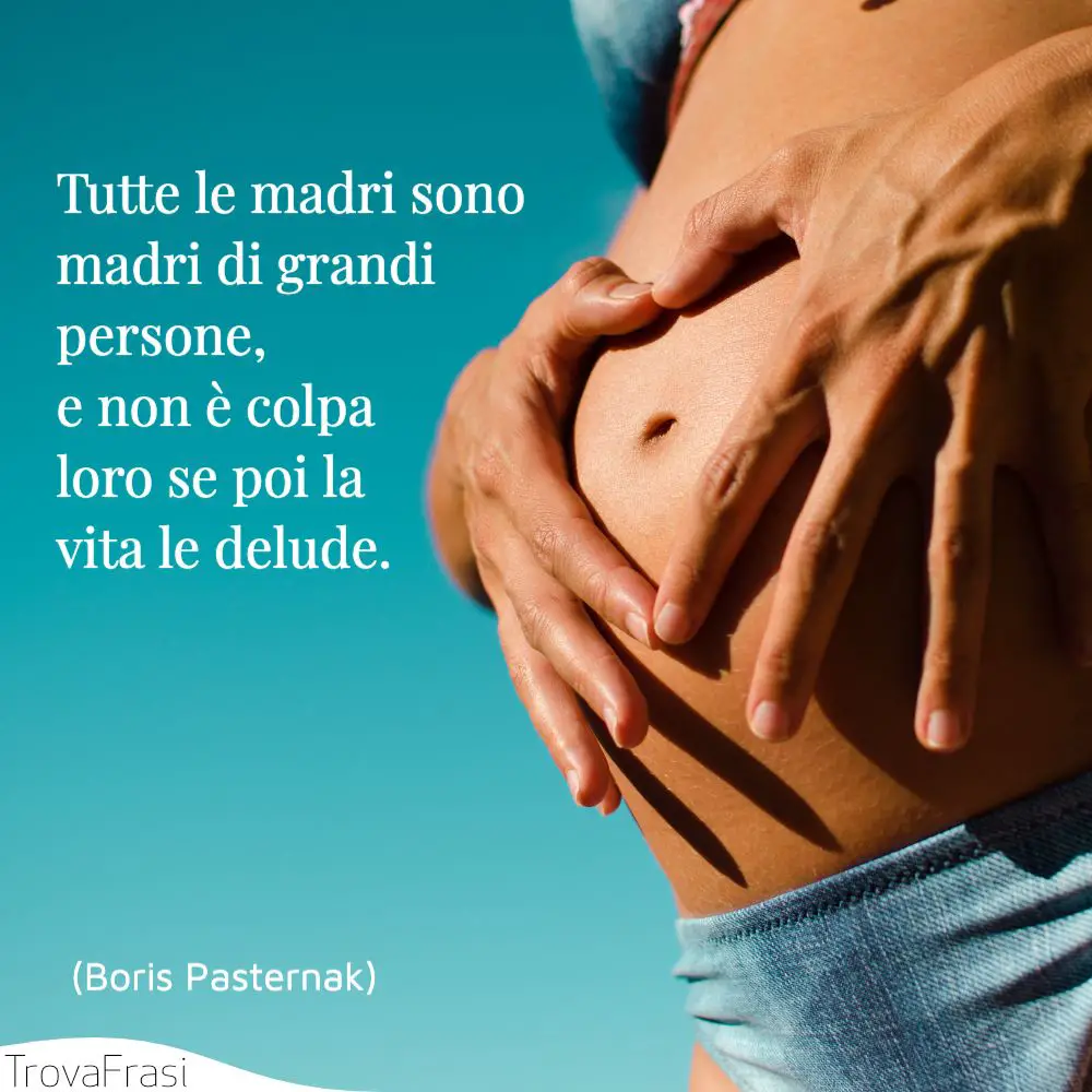 Le Frasi Sulla Maternita La Bellezza Di Essere Mamma Trovafrasi