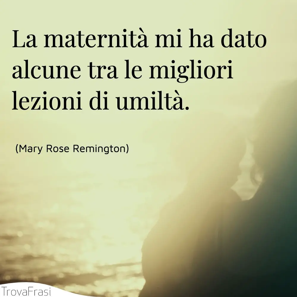 Le Frasi Sulla Maternita La Bellezza Di Essere Mamma Trovafrasi