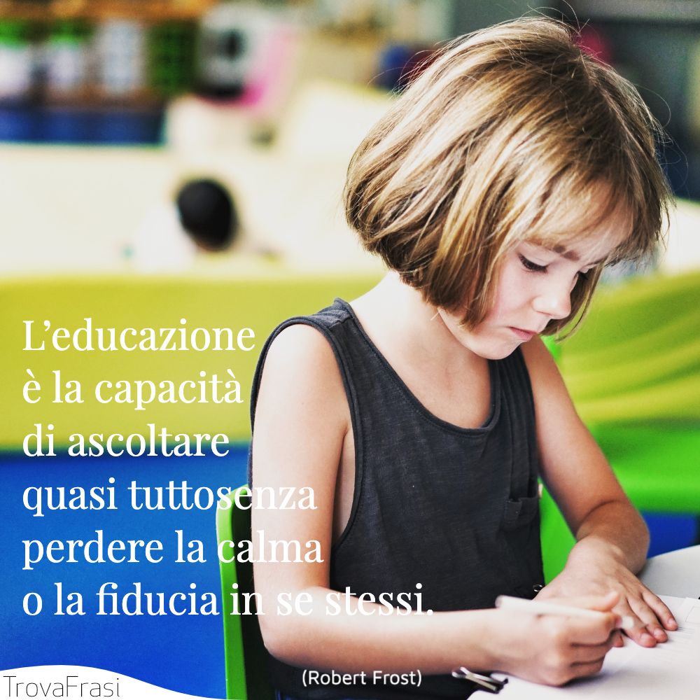 Le Frasi Sulla Scuola E L Importanza Dell Istruzione Trovafrasi