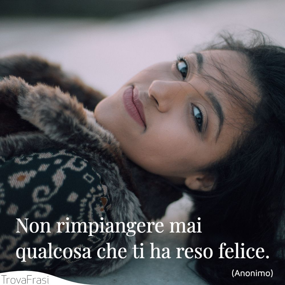 Frasi Sul Rimpianto E I Ricordi Del Passato Trovafrasi