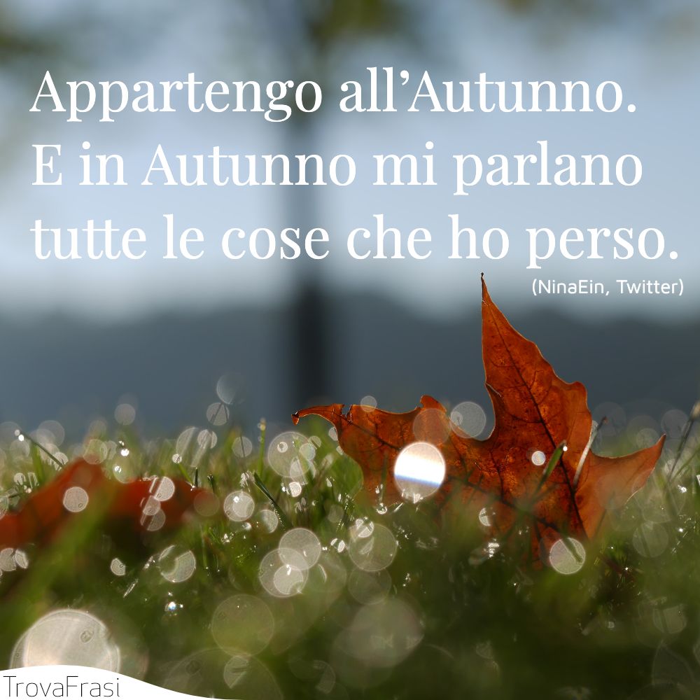 Frasi Sull Autunno Quando L Estate Ci Lascia Trovafrasi