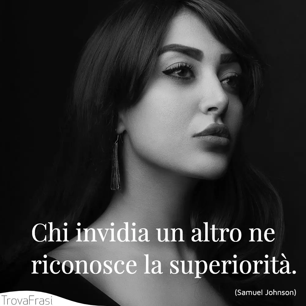 Frasi sull&#39;invidia e il desiderio di ciò che non si ha - TrovaFrasi