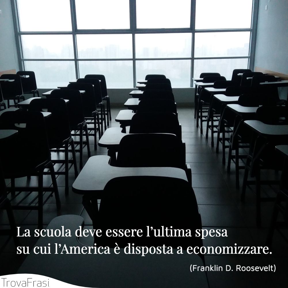 La scuola deve essere l’ultima spesa su cui l’America è disposta a economizzare.