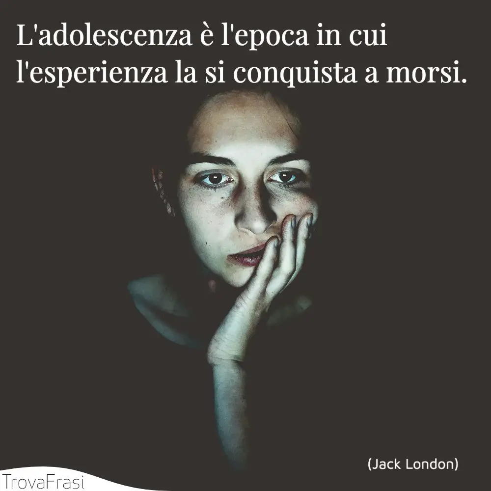 Frasi Sull Adolescenza La Fase Piu Burrascosa Della Vita Trovafrasi