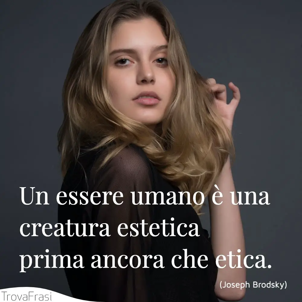 Frasi Sull Estetica La Bellezza Della Vita Trovafrasi