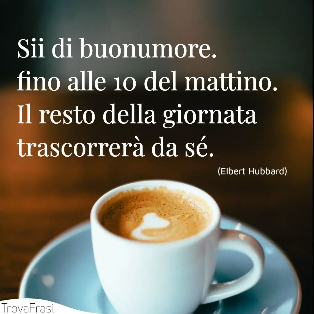 Frasi sul mattino &amp; l&#39;inizio di un nuovo giorno - TrovaFrasi