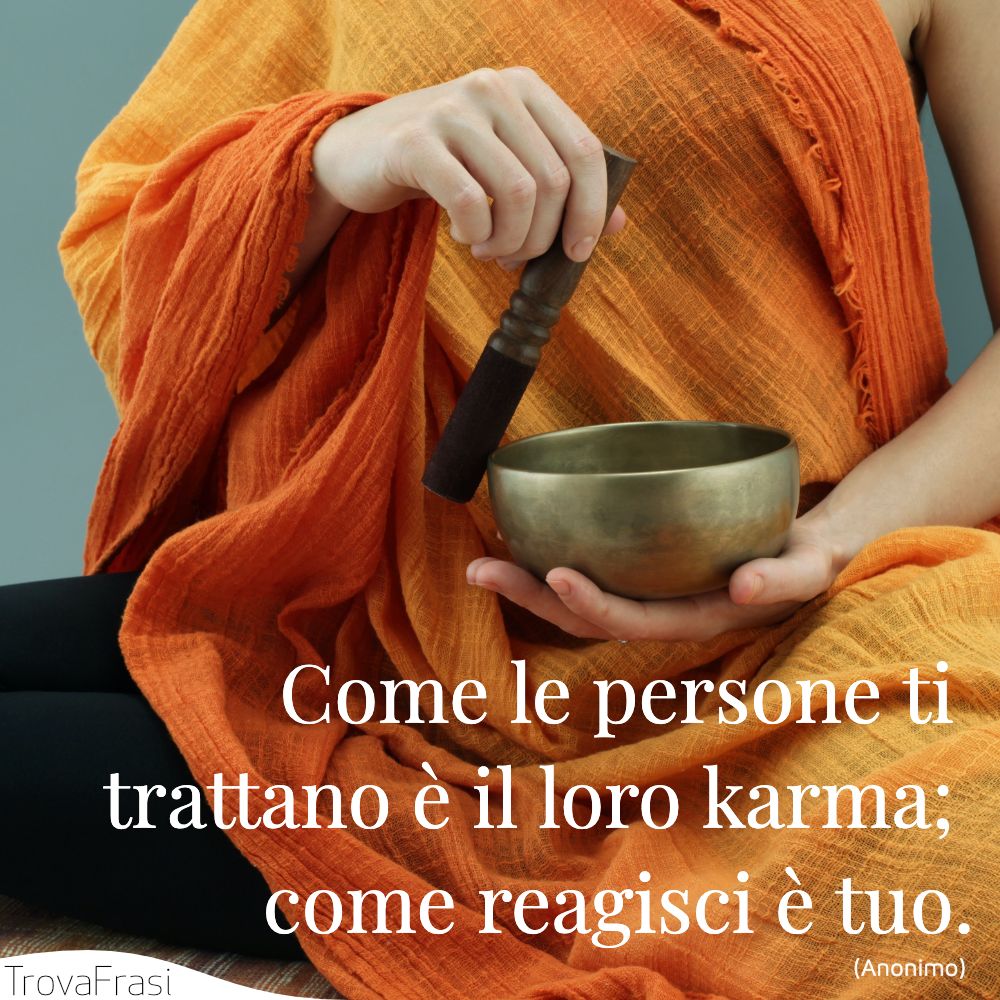 Le Frasi Sul Karma E La Filosofia Buddhista Trovafrasi