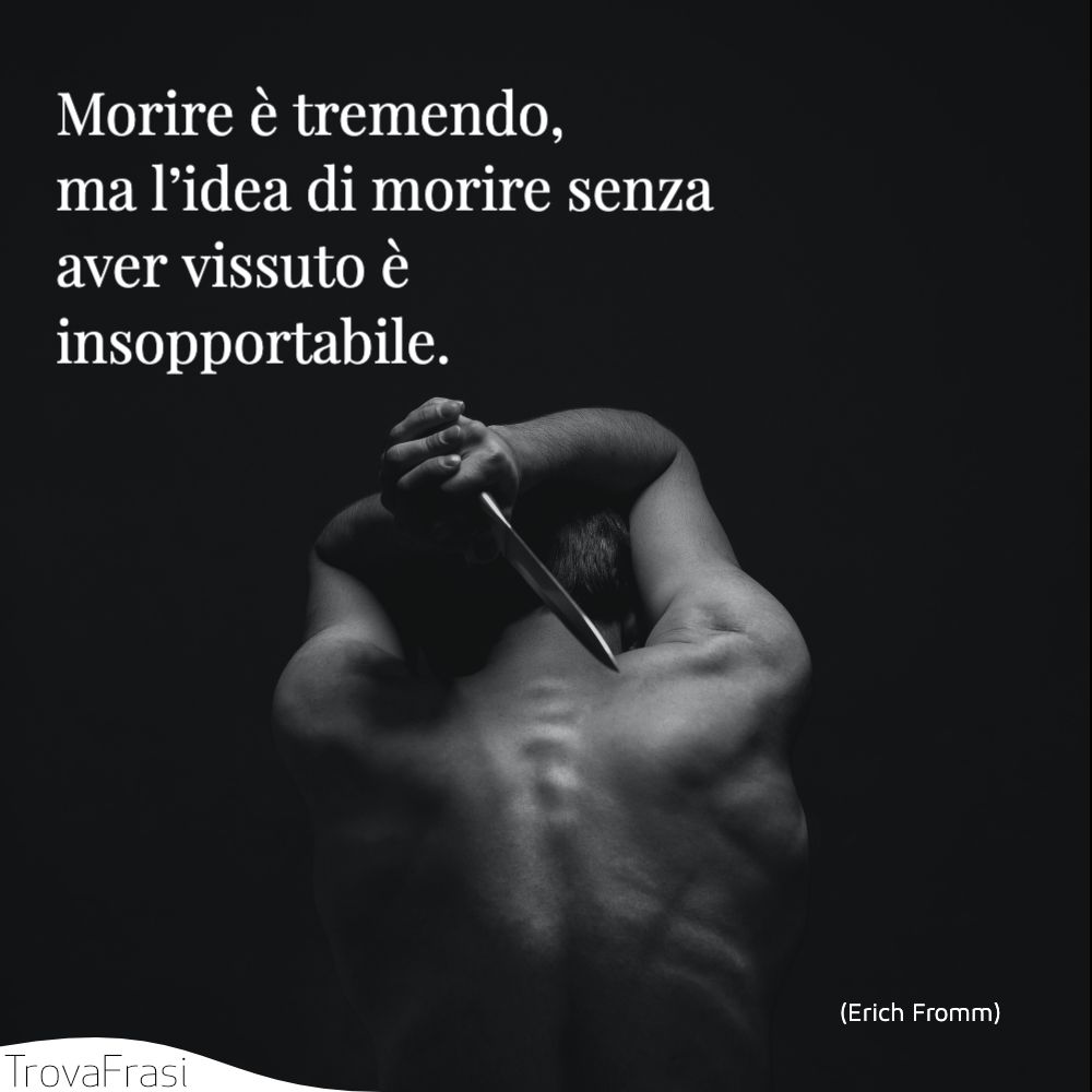 Frasi Sul Trapasso E La Fine Del Percorso Della Vita Trovafrasi