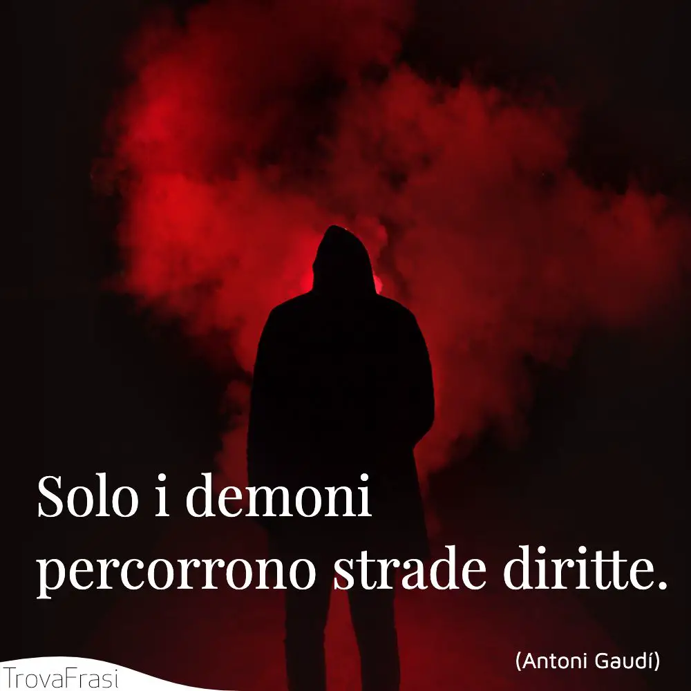 Frasi Sui Demoni La Personificazione Dei Vizi Trovafrasi