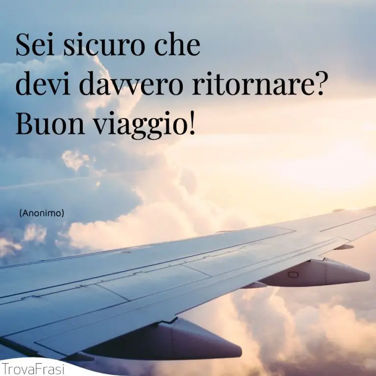 Frasi Di Buon Viaggio: Per Augurare Il Meglio A Un Amico - TrovaFrasi